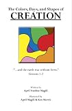 The Colors, Days, and Shapes of Creation