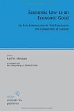 Economic Law As an Economic Good: Its Rule Function and Its Tool Function in the Competition of Systems