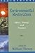 Environmental Restoration: Ethics, Theory, and Practice