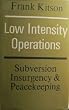 Low Intensity Operations: Subversion, Insurgency and Peacekeeping