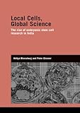 Local cells, global science : embryonic stem cell research in India