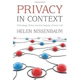 Privacy in Context: Technology, Policy, and the Integrity of Social Lifeby Helen Nissenbaum