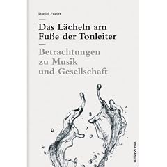 Das L�cheln am Fu�e der Tonleiter: Betrachtungen zu Musik und Gesellschaft