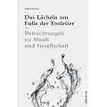 Das L�cheln am Fu�e der Tonleiter: Betrachtungen zu Musik und Gesellschaft
