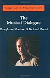 The Musical Dialogue: Thoughts on Monteverdi, Bach and Mozart