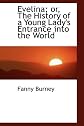 Evelina; or, The History of a Young Lady's Entrance into the World