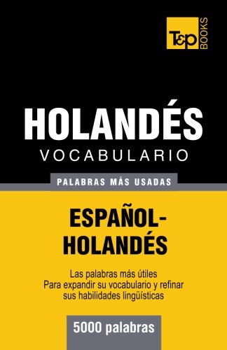 Vocabulario español-holandés - 5000 palabras más usadas (T&P Books) (Spanish Edition)