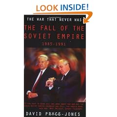 The War That Never Was: Fall of the Soviet Empire, 1985-91
