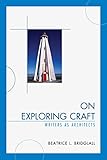 On exploring craft : writers as architects