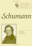 The Cambridge Companion to Schumann (Cambridge Companions to Music)