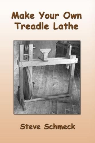 Make Your Own Treadle Lathe: Black & White Edition