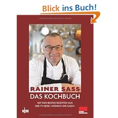 Das Kochbuch: Mit den besten Rezepten aus der TV-Serie "W�nsch Dir Sass!": Mit den besten Rezepten aus der TV-Serie "W�nsch Dir Sass!"