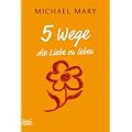 5 Wege die Liebe zu leben