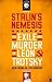 Stalin's Nemesis: The Exile and Murder of Leon Trotsky