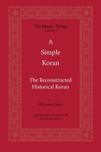 A Simple Koran: Readable and Understandable (The Islamic Trilogy Series, Vol. 3)