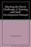 Meeting the stress challenge : a training and staff development manual for social welfare managers, trainers and practitioners