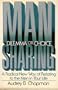 Man Sharing: Dilemma of Choice, a Radical New Way of Relating to the Men in Your Life