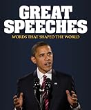 Great Speeches: Words that Shaped the World