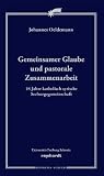 Produkt-Bild: Gemeinsamer Glaube und pastorale Zusammenarbeit: 25 Jahre Weggemeinschaft zwischen der Syrisch-Orthodoxen Kirche und der  R&ouml;misch-Katholischen Kirche
