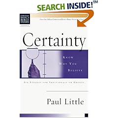 Certainty: Know Why You Believe (Christian Basics Bible Studies Series)