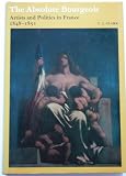 The absolute bourgeois : artists and politics in France, 1848-1851