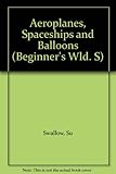 Aeroplanes, spaceships and balloons