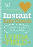 Instant Life Coach: 200 Brilliant Ways to be Your Best