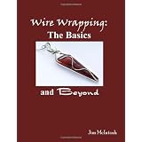 Wire Wrapping: The Basics And Beyond ~ Jim McIntosh