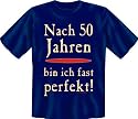 Shirt Zauber Fun T-Shirt - Nach 50 Jahren bin ich fast perfekt