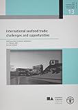 International seafood trade : challenges and opportunities : FAO/University of Akureyri Symposium, 1-2 February 2007, Akureyri, Iceland