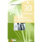 30 Minuten f�r den �berzeugenden Elevator Pitchvon "Joachim Skambraks"
