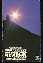 King Arthur's Avalon: The Story of Glastonbury
