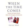 When the Time Comes (Families With Aging Parents Share Their Struggles and Solutions) (Hardcover)
