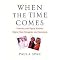 When the Time Comes (Families With Aging Parents Share Their Struggles and Solutions) (Hardcover)