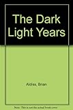 The dark light years