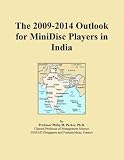The 2009-2014 Outlook for MiniDisc Players in India