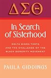 In Search of Sisterhood: Delta Sigma Theta and the Challenge of the Black Sorority Movement