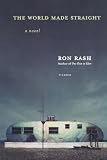 The World Made Straight: A Novel [Paperback] [2007] First Edition Ed. Ron Rash