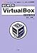 はじめてのVirtualBox―オープンソースの「仮想化ツール」の使い方を詳細解説! (I・O BOOKS)