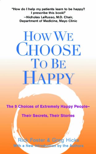 How We Choose to Be Happy: The 9 Choices of Extremely Happy People--Their Secrets, Their Stories Book Image