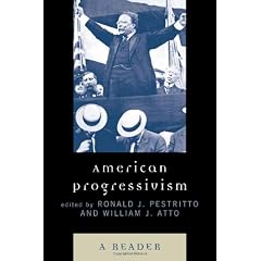 American Progressivism: A Reader