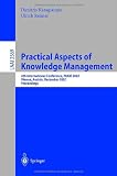 Practical Aspects of Knowledge Management: 4th International Conference, PAKM 2002, Vienna, Austria, December 2-3, 2002, Proceedings (Lecture Notes in ... Lecture Notes in Artificial Intelligence)