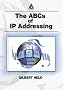 The ABCs of IP Addressing