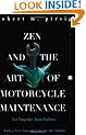 Zen and the Art of Motorcycle Maintenance: An Inquiry Into Values (Perennial Classics)