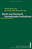 Macht und Ohnmacht internationaler Institutionen: Festschrift f&uuml;r Volker Rittberger (Studien der Hess - Stiftung Friedens- u - Konfliktforschung) - 