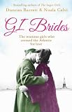 GI brides : the wartime girls who crossed the Atlantic for love