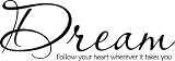 Dream follow your heart wherever it takes you vinyl lettering wall sayings art