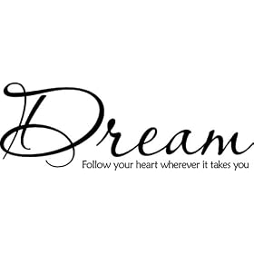 Dream follow your heart wherever it takes you vinyl lettering wall sayings art