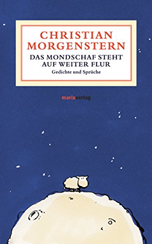Das Mondschaf steht auf weiter Flur: Gedichte und Sprüche (Literatur (Leinen)) (German Edition)