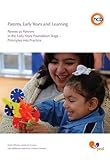 Parents, early years and learning : parents as partners in the early years foundation stage ; principles into practice